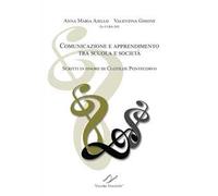 Comunicazione e apprendimento tra scuola e società. Scritti in onore di Clotilde Pontecorvo