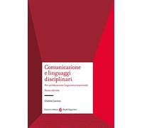 Comunicazione e linguaggi disciplinari. Per un'educazione linguistica traversale. Nuova ediz.