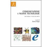 Comunicazione e nuove tecnologie. New media e tutela dei diritti