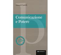 Comunicazione e potere. Nuova ediz.