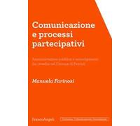 Comunicazione e processi partecipativi. Amministrazione pubblica e coinvolgimento dei cittadini nel Comune di Peccioli