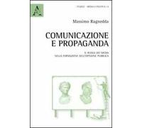 Comunicazione e propaganda. Il ruolo dei media nella formazione dell'opinione pubblica