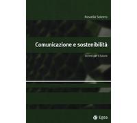 Comunicazione e sostenibilità. 20 tesi per il futuro