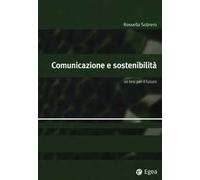 Comunicazione e sostenibilità. 20 tesi per il futuro