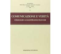 Comunicazione e verità. Omaggio a Gianfranco Ravasi