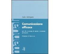 Comunicazione efficace per chi si occupa di salute e sicurezza sul lavoro