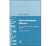 Comunicazione efficace per chi si occupa di salute e sicurezza sul lavoro