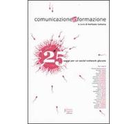 Comunicazione informazione. 25 saggi per un social network glocale
