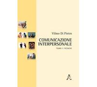Comunicazione interpersonale. Teorie e tecniche