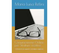 Comunicazione Online per Strutture ricettive: Comunicare per apparire, coinvolgere, migliorare