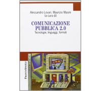 Comunicazione pubblica 2.0. Tecnologie, linguaggi, formati