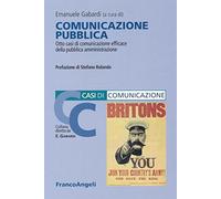 Comunicazione pubblica. Otto casi di comunicazione efficace della pubblica amministrazione