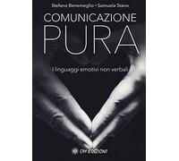 Comunicazione pura. I linguaggi emotivi non verbali