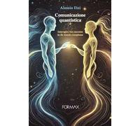 Comunicazione quantistica. Interagire con successo in un mondo complesso