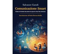 Comunicazione Smart: Come ottenere relazioni di qualità nell'era digitale