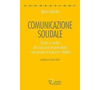Comunicazione solidale. Storia e media del consumo responsabile e dei gruppi d’acquisto solidale