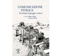 Comunicazione storica. Tecnologie, linguaggi e culture