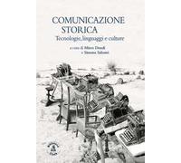 Comunicazione storica. Tecnologie, linguaggi e culture
