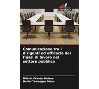 Comunicazione tra i dirigenti ed efficacia dei flussi di lavoro nel settore pubblico