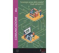 Comunicazionepuntodoc (2023). Vol. 28: Tecnologie prima della scuola? Studi sull'età 0-6 anni
