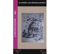 Comunicazionepuntodoc (2024). Vol. 29-30: La santità, una devianza positiva