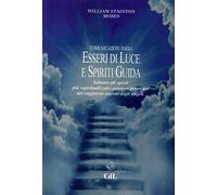Comunicazioni dagli esseri di luce e spiriti guida - 2017 - Cerch
