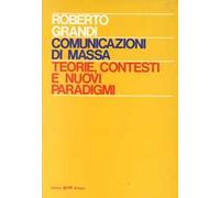 Comunicazioni di massa: teorie, contesti e nuovi paradigmi