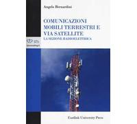 Comunicazioni mobili terrestri e via satellite. La sezione radioelettrica