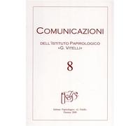 - Comunicazioni. Periodico dell'Istituto Papirologico G.Vitelli. N.8. Contiene