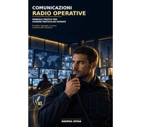 COMUNICAZIONI RADIO - OPERATIVE: Manuale pratico per Guardie Particolari Giurate