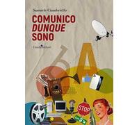 Comunico dunque sono. Saggio su teorie e tecniche della comunicazione