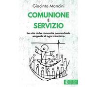 Comunione e servizio. La vita della comunità parrocchiale sorgente di ogni ministero