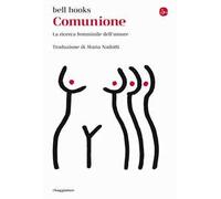 Comunione. La ricerca femminile dell'amore