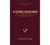 COMUNISMO: A promessa da igualdade absoluta e o preço humano da concentração total do poder: 13