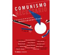 Comunismo necessario. Manifesto a più voci per il XXI secolo - C17 (cur.)