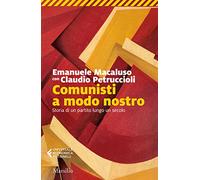 Comunisti a modo nostro. Storia di un partito lungo un secolo