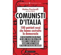 Comunisti d'Italia. 100 patrioti rossi che hanno costruito la democrazia