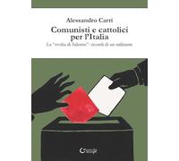 Comunisti e cattolici per l'Italia. La «svolta» di Salerno: ricordi di un militante