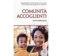 Comunità accoglienti. Uscire dalla paura