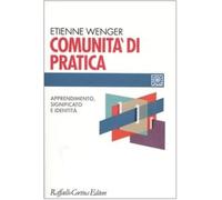 Comunità Di Pratica. Apprendimento, Significato E Identità - Etienne Wenger