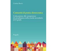 Comunità di pratica democratica. L'educazione alle competenze di cittadinanza nella scuola secondaria di II grado