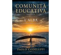 COMUNITA' EDUCATIVA: COME UNA COMUNITA' IMPARO' A NAVIGARE INSIEME