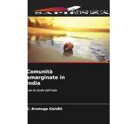 Comunità emarginate in India: Casi di studio dall'India