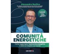 COMUNITÀ ENERGETICHE: Come raggiungere l’autonomia energetica e avere un impatto sul mondo