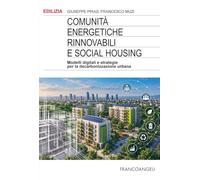 Comunità energetiche rinnovabili e social housing. Modelli digitali e strategie per la decarbonizzazione urbana