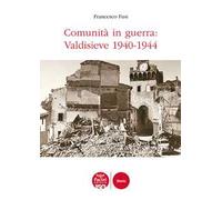 Comunità in guerra: Valdisieve 1940-1944