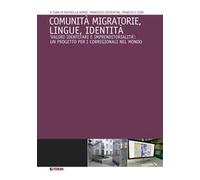 Comunità migratorie, lingue, identità. «Valori identitari e imprenditorialità»: un progetto per i corregionali nel mondo