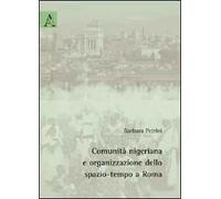 Comunità nigeriana e organizzazione dello spazio-tempo a Roma