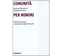 Comunità per minori. Pratiche educative e valutazione degli interventi