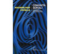 Comunità seriali. Mondi narrati ed esperienze mediali nelle serie televisive